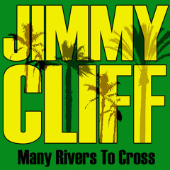 Jimmy Cliff – Many Rivers to Cross