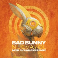 Bad Bunny - NuevaYol (Mor Avrahami Remix)