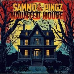 ***FREE DOWNLOAD**** SAMMO & PINGZ - HAUNTED HOUSE