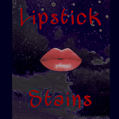 Lipstick Stains (Prod. wetgropes)