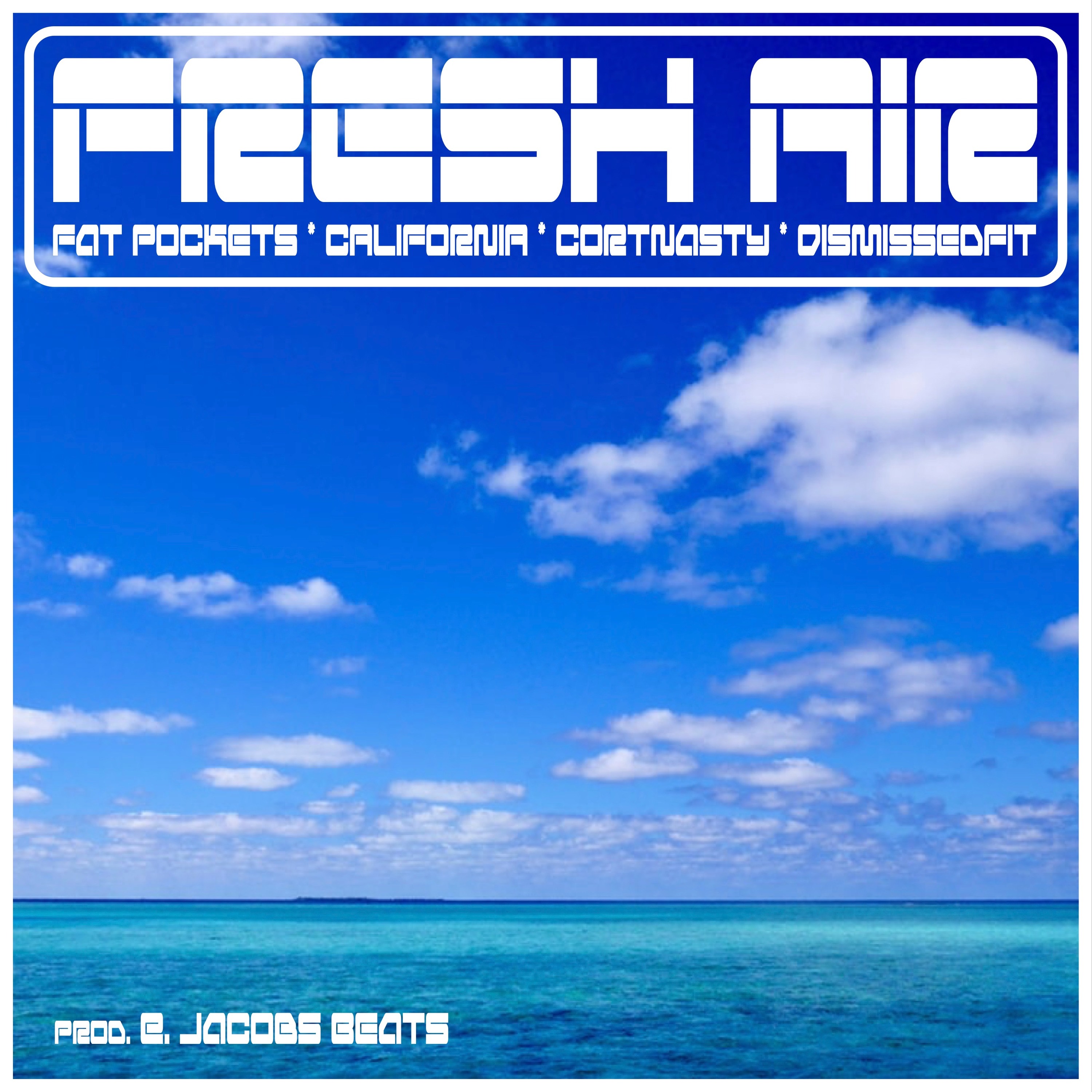 Fresh Air feat. CALiFORNiA, CortNasty & DisMissedFit (beat E. Jacobs Beats) episode artwork
