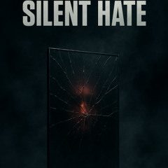 Silent Hate (Interlude)