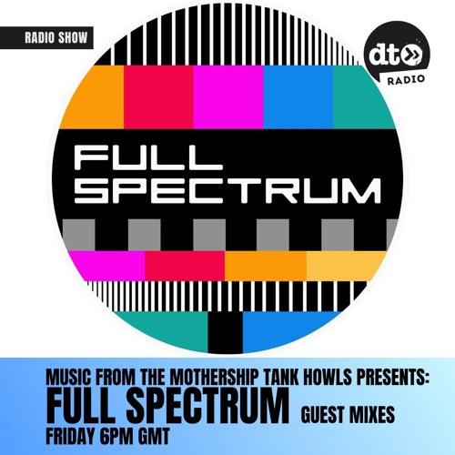 Music from the Mothership presents Full Spectrum, FT Sekmet and Mr Moon