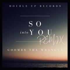 Goomb$ - So Into You (Remix)