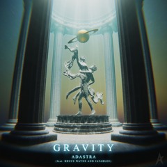 Adastra - Gravity (feat. Bruce Wayne And Jafarlee)
