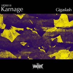 VSD0018 - Karnage - Gigaslash EP Showreel