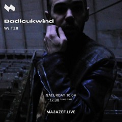 Ma3azef Radio - Badlcukwind w Tzii {Apr 2021}
