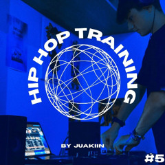 HIP HOP TRAINING 5 (DJ JUAKIIN)