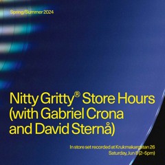 Nitty Gritty Store Hours - Gabriel Crona & David Sternå