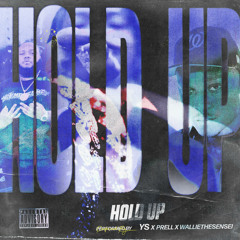 Hold Up (feat. Prell & Wallie The Sensei)