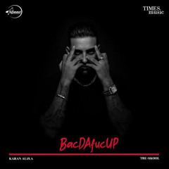 bacdafucup karan aujla