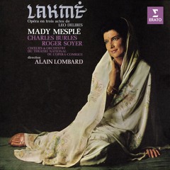 Lakmé, Act 2: Air des clochettes. "Où va la jeune hindoue" (Lakmé) [feat. Mady Mesplé]