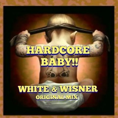 White & Wisner - Hardcore Baby (Original Mix) Uk Hardcore 2023