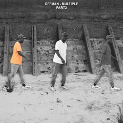 Offman - Multiple PT.2