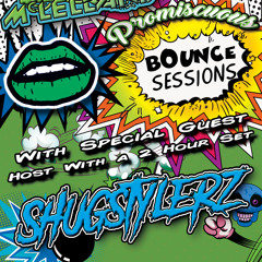 Promiscuous Bounce Sessions 038 Shugstylerz Takeover