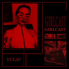 Girlcast #046 by YULAV