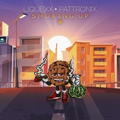Smokin Up - Liquexx, Pattronix