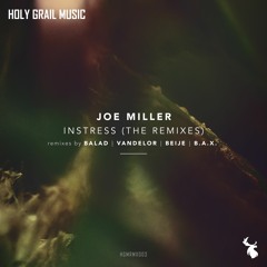 | PREMIERE: Joe Miller - Instress (Beije Remix) [Holy Grail] |