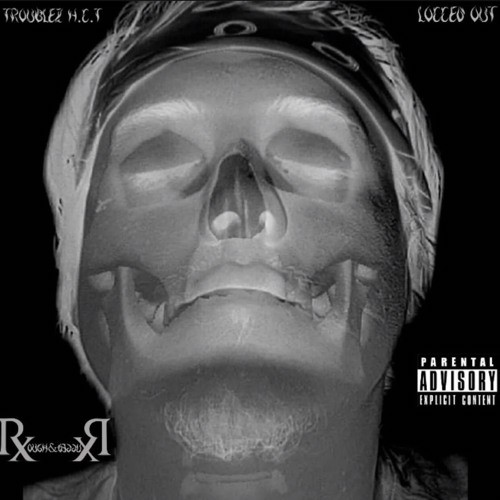 TroubleZ H.C.T x Locced Out - ROUGH&RUGGED FULL EP