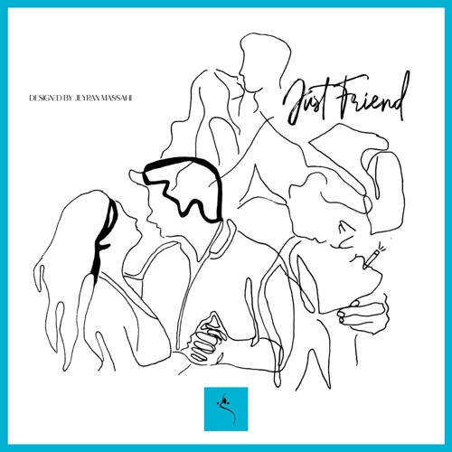 Just Friend | To Bia Inja تو بیا اینجا