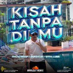 KISAH TANPA DIRIMU #MACAU.GROUP [ MR X BOROKCUN X IKMAL LUBIS ] TERKUNCI!!!