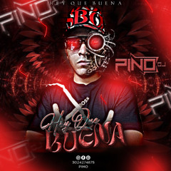 HEY QUE BUENA PINO DJ