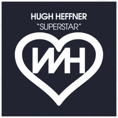 Hugh Heffner - Superstar (Original Mix)