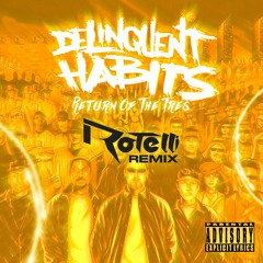 Delinquent Habits - Return Of The Tres (Rotelli Remix) [FREE DOWNLOAD]