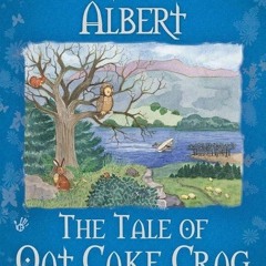 ⚡Audiobook🔥 The Tale of Oat Cake Crag (The Cottage Tales of Beatrix P)