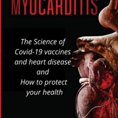 Epub The Truth About Myocarditis: The Science of Covid-19 vaccines and heart