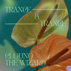 Clouno The Wizard - Trance & Trance | #001