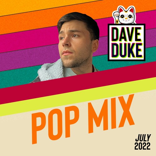 Dave Duke - POP Mix - JULY 22