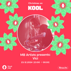 Vici | MB Artists Christmas Takeover | Kool FM | 23.12.2024