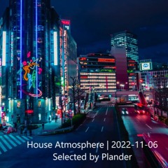 House Atmosphere - Mix | 2022-11-06