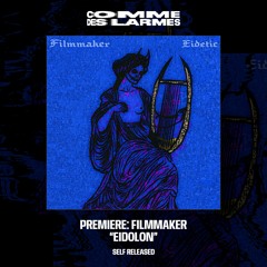 PREMIERE CDL || Filmmaker - Eidolon [Self Released] (2023)