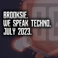 Brooksie - We Speak Techno - July 2023