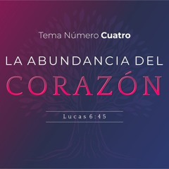 Tema | La Abundancia Del Corazón