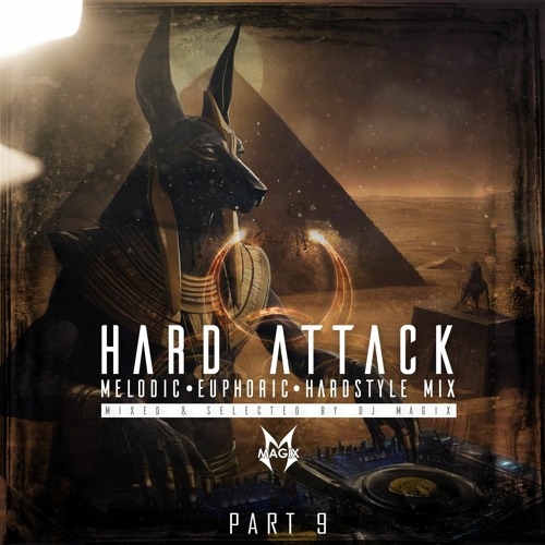 Hard Attack Part 9 - Melodic & Euphoric Hardstyle mix *FREE D/L*