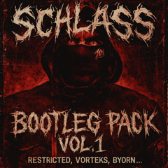 SCHLASS BOOTLEG PACK VOL1 (RESTRICTED, VORTEKS, BYORN ...) FREE DOWNLOAD = BUY