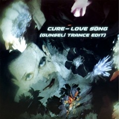 Cure- Love Song (DJ ZILLI NeoTrance Edït)