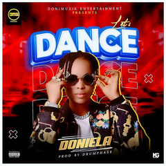 Let's Dance (feat. DoniMuzik Entertainment & Drumphase)