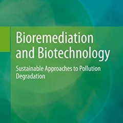 Access EBOOK 📋 Bioremediation and Biotechnology: Sustainable Approaches to Pollution