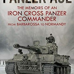 Open PDF Panzer Ace: The Memoirs of an Iron Cross Panzer Commander from Barbarossa to Normandy by  R