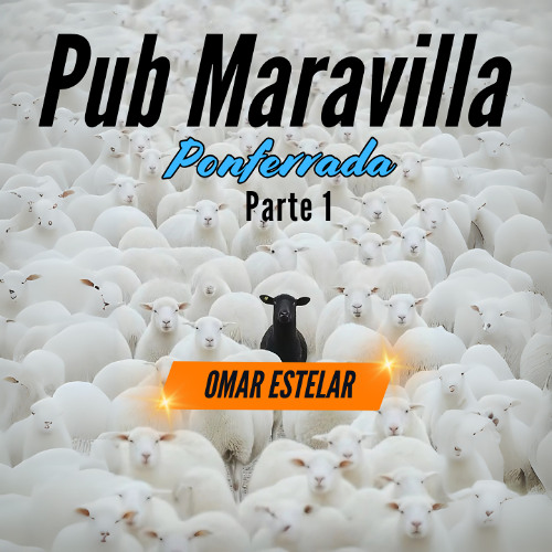 Pub The Maravilla (Ponferrada) | Progressive, Melodic y Tech House. Popular Remixes, Neo Soul