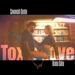 Savannah Dexter Ft Brabo Gator - Toxic Love