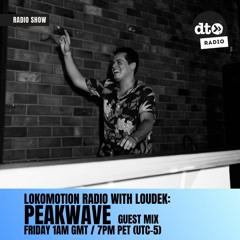 Lokomotion Radio 007 Incl. Peakwave Guestmix