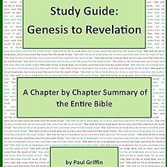 Study Guide:Genesis to Revelation: A Chapter by Chapter Summary of the Entire Bible BY: Paul Gr