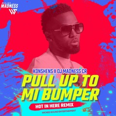 Konshens X Dj Madness CR - Pull Up To Mi Bumber (Hot In Here Riddim) FREE DOWNLOAD