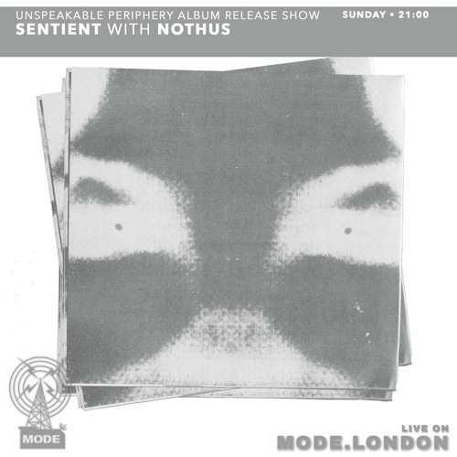 Sentient with Nothus (Unspeakable Periphery album release show) - Mode London show