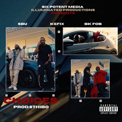 S'bu & Kefix ft BK F.O.B - Choices (Prod.Sthibo)